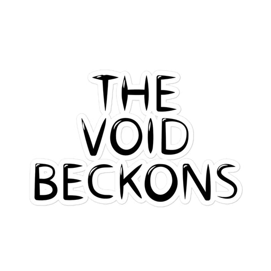 The Void Beckons Sticker