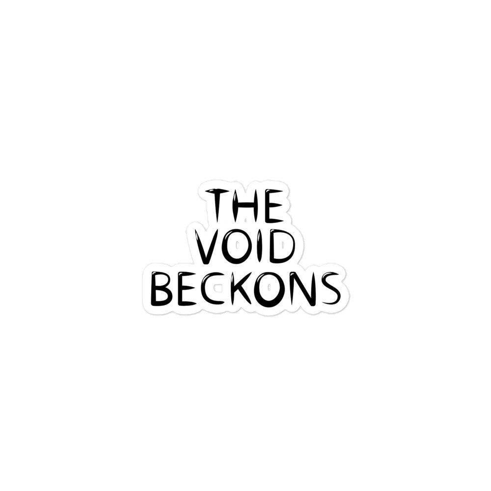 The Void Beckons Sticker